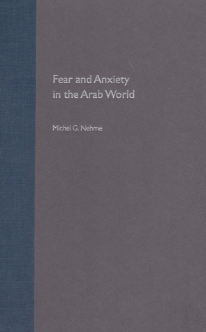 Fear and Anxiety in the Arab World