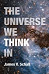 The Universe We Think in