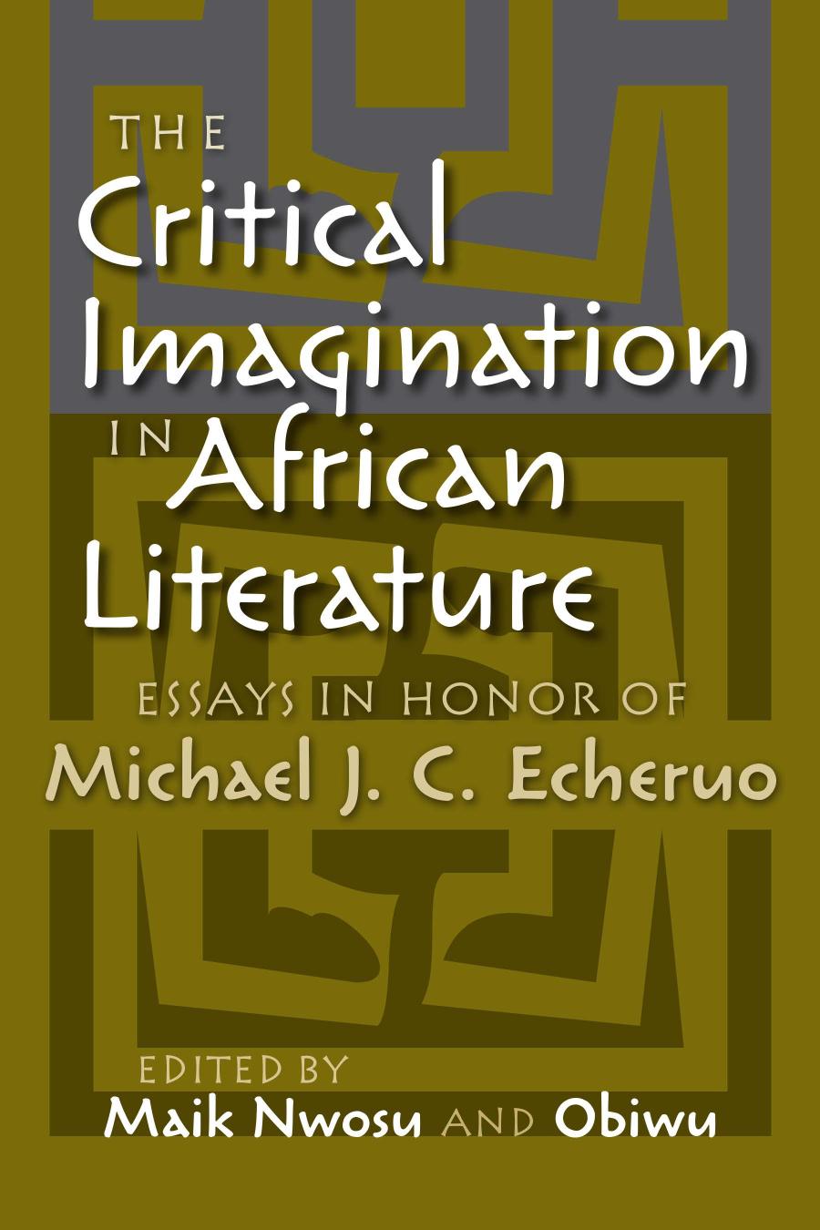 The Critical Imagination in African Literature