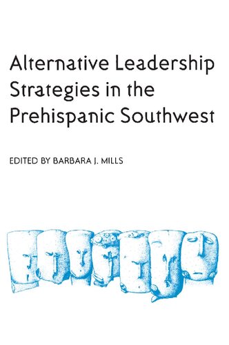 Alternative Leadership Strategies in the Prehispanic Southwest