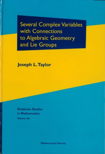 Several Complex Variables with Connections to Algebraic Geometry and Lie Groups.