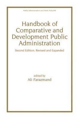 Handbook of Comparative and Development Public Administration (Public Administration and Public Policy)