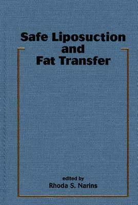 Safe Liposuction and Fat Transfer