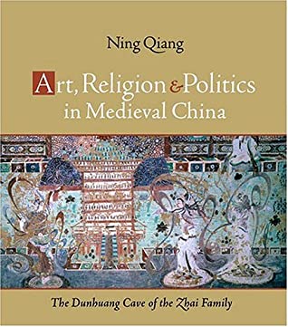 Art, Religion, and Politics in Medieval China