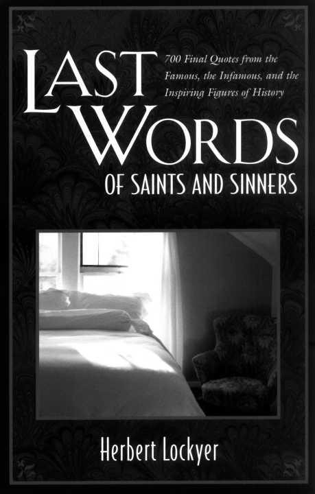 Last Words of Saints and Sinners