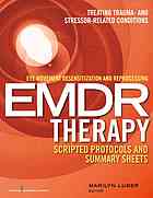 Eye Movement Desensitization and Reprocessing (Emdr) Therapy Scripted Protocols and Summary Sheets