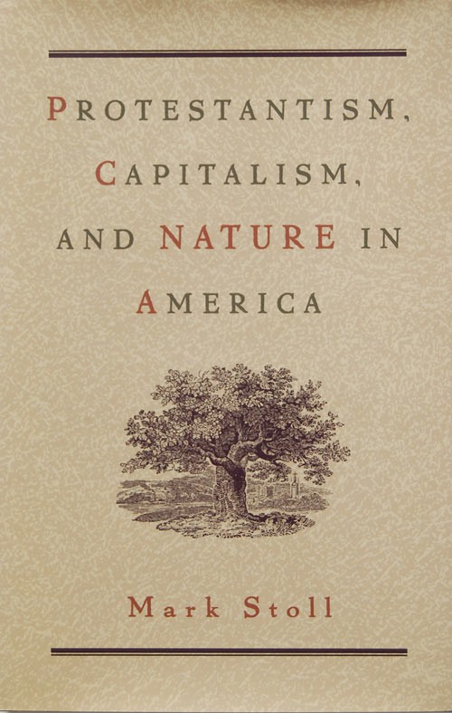 Protestantism, Capitalism, and Nature in America