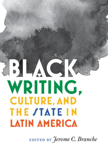 Black Writing, Culture, and the State in Latin America