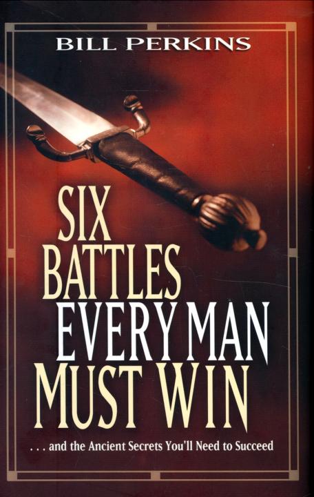 Six Battles Every Man Must Win