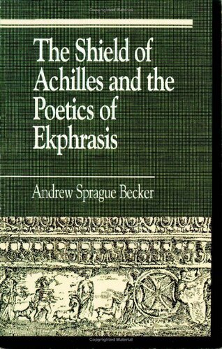 The Shield Of Achilles And The Poetics Of Ekphrasis