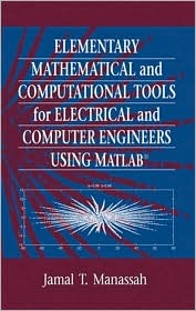 Elementary Mathematical and Computational Tools for Electrical and Computer Engineers Using MATLAB