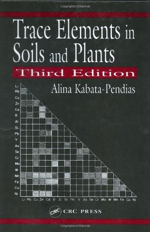 Trace Elements in Soils and Plants, Third Edition