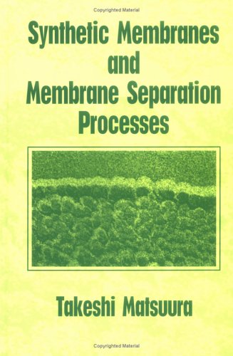 Synthetic Membranes and Membrane Separation Processes