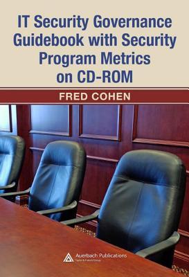 IT Security Governance Guidebook with security program metrics [With CDROM]