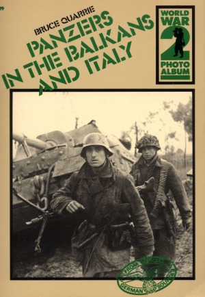 Panzers in the Balkans and Italy : a selection of German wartime photographs from the Bundesarchiv, Koblenz