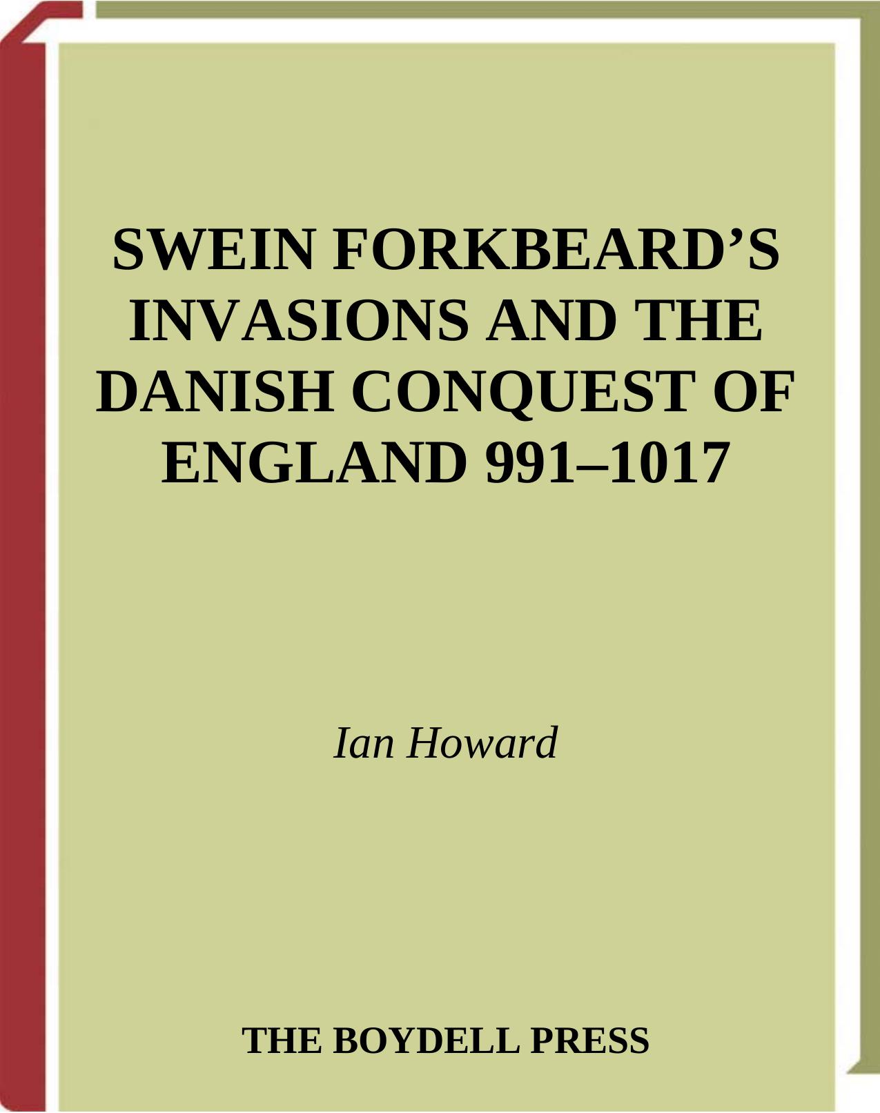 Swein Forkbeard's Invasions and the Danish Conquest of England, 991-1017