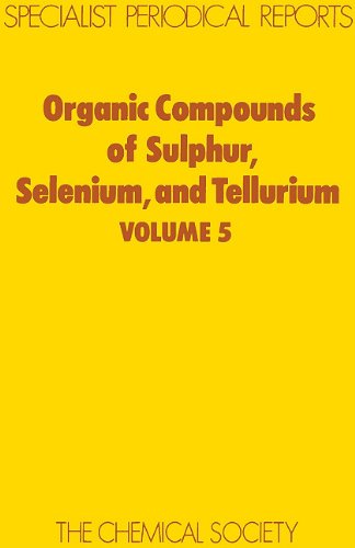 Organic Compounds of Sulphur, Selenium and Tellurium vol 5