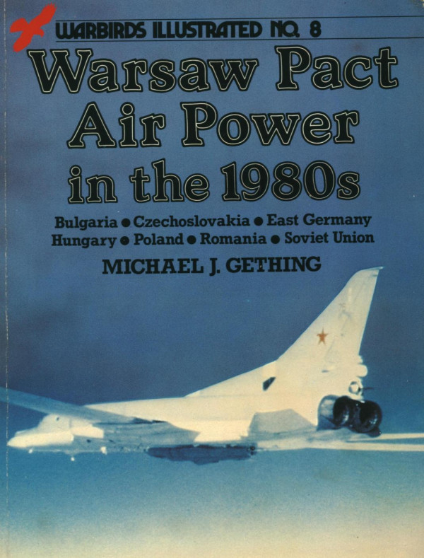 Warsaw Pact Air Power in the 1980s - Warbirds Illustrated No. 8