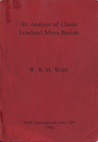 An Analysis Of Classic Lowland Maya Burials