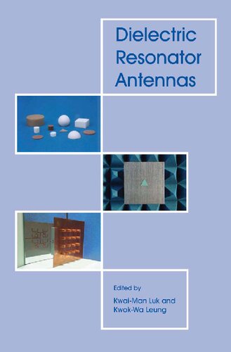 Dielectric Resonator Antennas (Antennas Series) (Antennas)