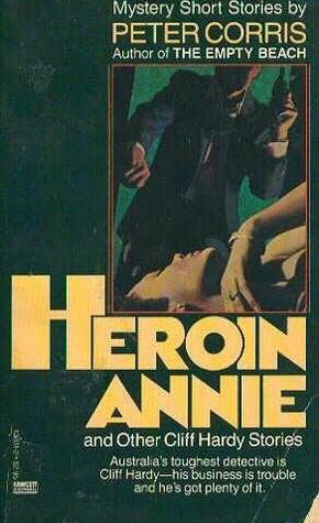 Heroin Annie And Other Cliff Hardy Stories