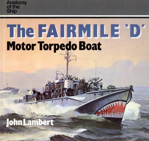 The Fairmile &quot;D&quot; Motor Torpedo Boat