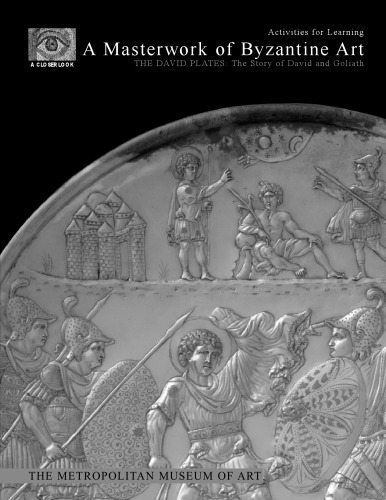 A masterwork of Byzantine art : the David Plates, the story of David and Goliath