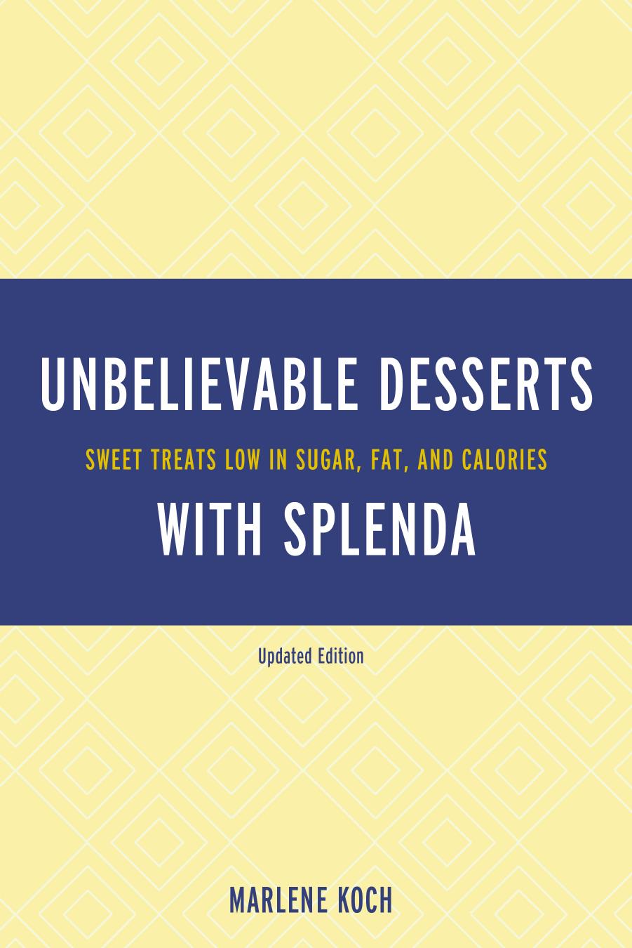 Unbelievable Desserts with Splenda