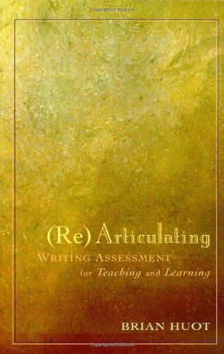 Rearticulating Writing Assessment for Teaching and Learning