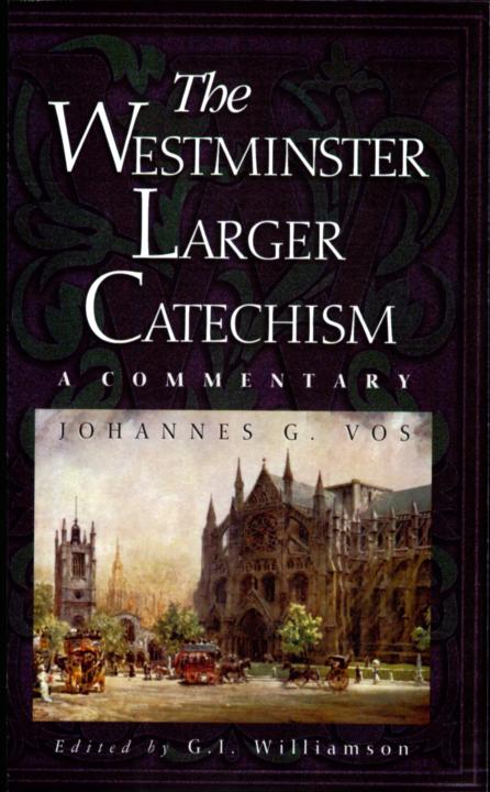 The Westminster Larger Catechism