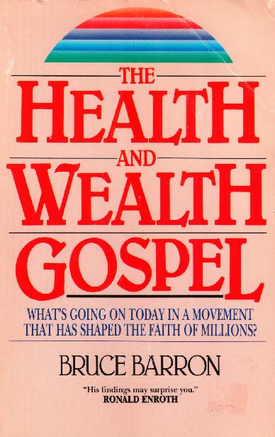 The Health and Wealth Gospel