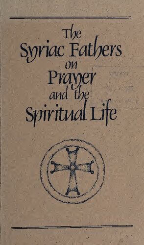 The Syriac Fathers on Prayer and the Spiritual Life