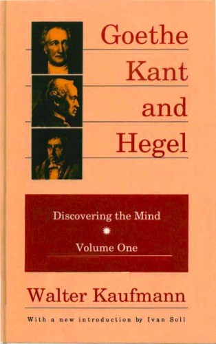 Goethe, Kant and Hegel (Discovering the Mind 1)