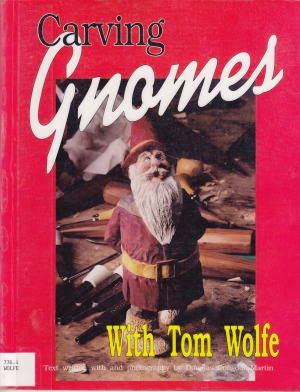 Carving Gnomes with Tom Wolfe