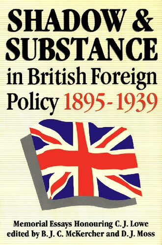 Shadow and Substance in British Foreign Policy, 1895-1939