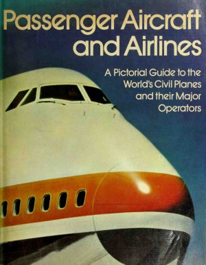 Passenger aircraft and airlines: a pictorial guide to the world's civil planes and their major operators.