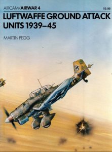 Luftwaffe Ground Attack Units 1939 45 Aircam/Airwar 4