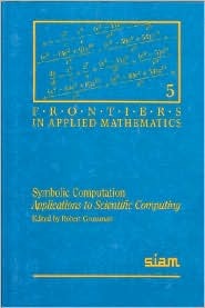 Symbolic Computation Applications to Scientific Computing