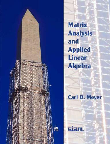 Matrix Analysis and Applied Linear Algebra Book and Solutions Manual