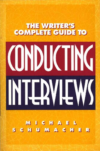 The Writer's Complete Guide to Conducting Interviews