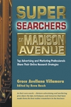 Super Searchers on Madison Avenue