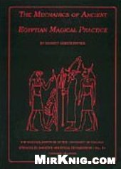 The Mechanics of Ancient Egyptian Magical Practice