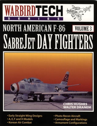 North American F-86 Sabrejet Day Fighters - WarbirdTech Volume 3