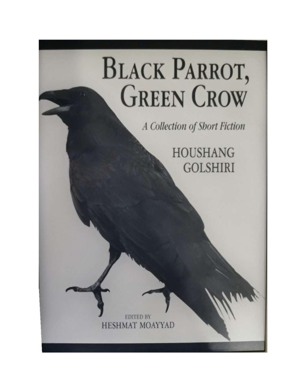 Black Parrot, Green Crow