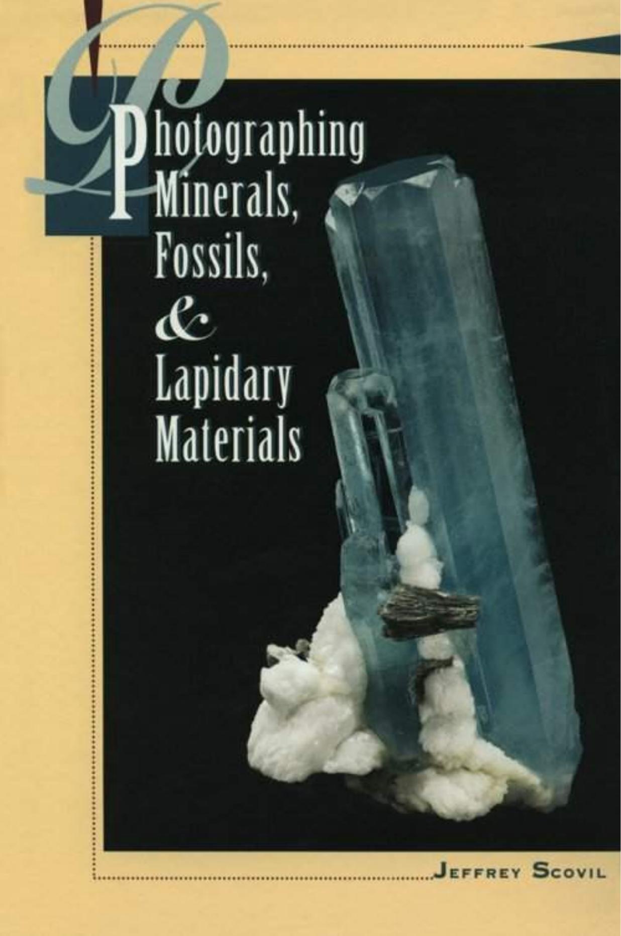 Photographing Minerals, Fossils, and Lapidary Arts