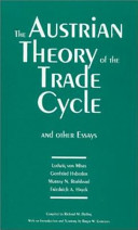 The Austrian Theory of the Trade Cycle and Other Essays