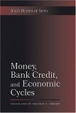 Money, Bank Credit, and Economic Cycles