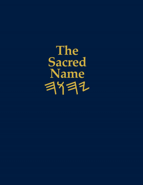 The sacred name [YHWH] : a scriptural study