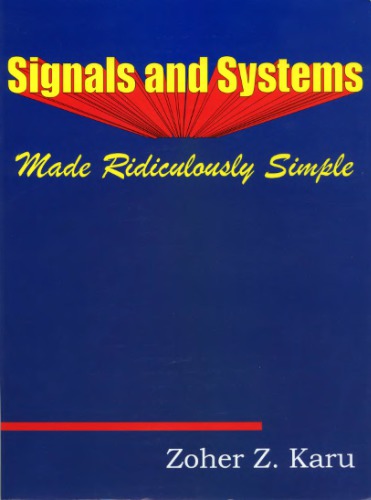 Signals and Systems Made Ridiculously Simple