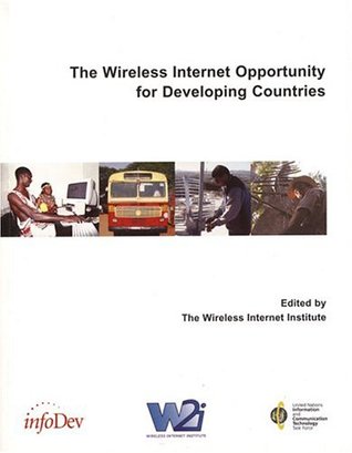 Wireless Internet Opportunity for Developing Countries (Ict Task Force Series)